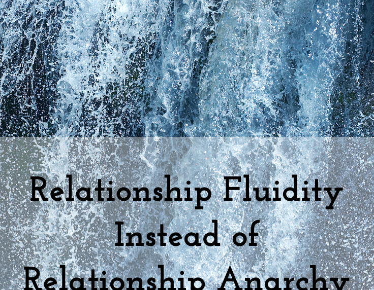 relationship fluidity is not relationship anarchy